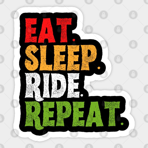 Eat Sleep Ride Repeat Riders Gift Sticker by TShirtHook